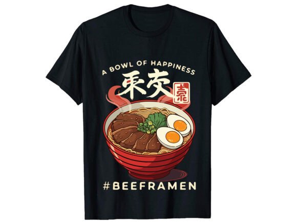 A Bowl of Happiness Ramen T-Shirt Design for Graphics and T-Shirt Designs