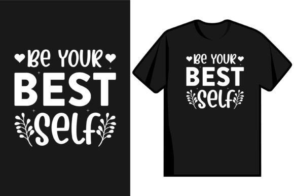 Be Your Best Self Graphics for T-Shirt Designs and Publishing