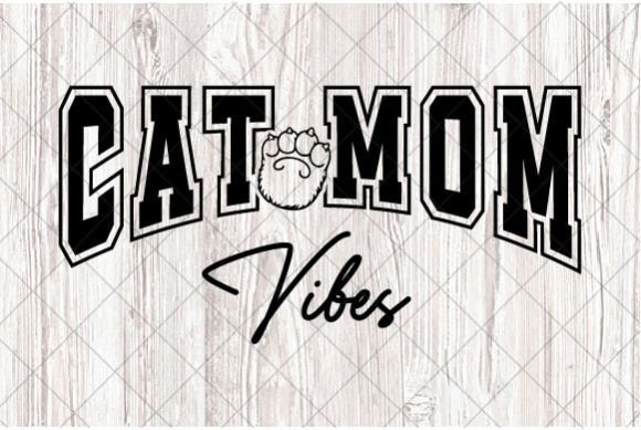 Cat Mama Varsity PNG, Cat Mom Vibes SVG for T-Shirt Designs