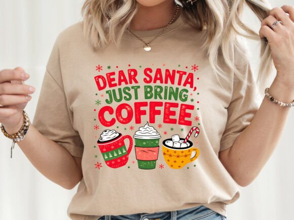 Dear Santa Just Bring Coffee Christmas Graphics for T-Shirt Designs