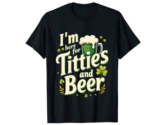 I m Here for Titties Graphics and T-Shirt Designs Review