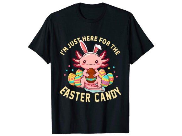 I m Just Here for Easter T-Shirt Design Graphics