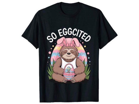 So Eggcited Easter T-Shirt Design: A Graphic Review for Branders