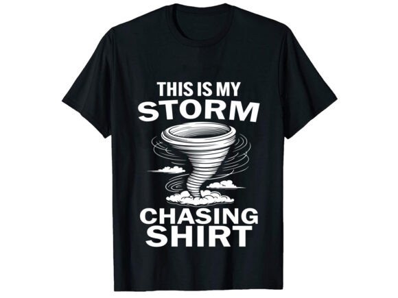 This Is My Storm Chaser T-Shirt Graphic for Blog and Web Use