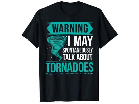 Warning I May Storm Chaser T-Shirt Graphic for Branding